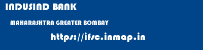 INDUSIND BANK  MAHARASHTRA GREATER BOMBAY    ifsc code